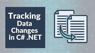 Tracking Data Changes in C# .NET