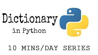 Dictionary | 6 Minute Tutorial | 10MinsaDay Series | Getting Started with Python