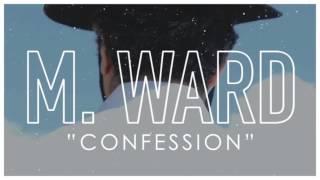 M. Ward - Confession