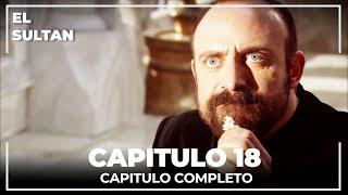 El Sultán | Capitulo 18 Completo