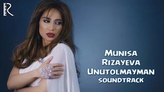 Munisa Rizayeva - Unutolmayman | Муниса - Унутолмайман (Yo'qotilgan jannat filmiga soundtrack)