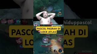 PASCOL PASRAH DI LOCK ATLAS MULU  #pascolshort #hiduppascol #pascol #pascoldilock #pascolmiya