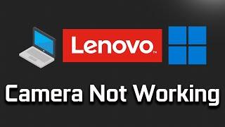 Lenovo Webcam Not Working in Windows 11/10 -[Tutorial]