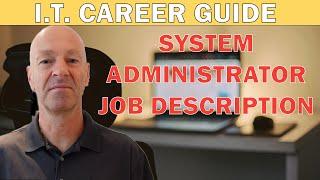 SYSTEM ADMINISTRATOR JOB DESCRIPTION REVIEW | Information Technology Career Advantage