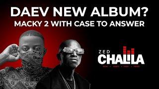 DAEV ZAMBIA NEW ALBUM? |  MACKY 2 WITH A CASE TO ANSWER | SUFFIX  | KB MY DIARY 10 | ZAR VS SANGA