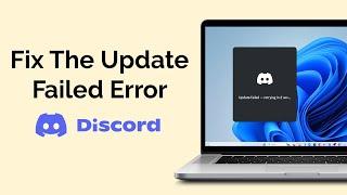 How To Fix The Discord Update Failed Error?