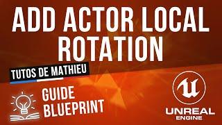 Add Actor Local Rotation - Guide du Blueprint UE4