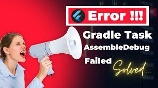 gradle task assembledebug failed with exit code 1 - fix flutter error | Web Tech