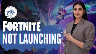 How To Fix Fortnite Not Launching/Opening