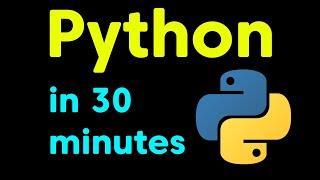 Python Tutorial in 30 Minutes (Crash Course for Absolute Beginners)
