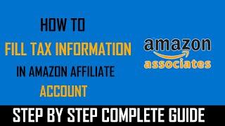 How To Fill Tax Information In Amazon Affiliate || Amazon Affiliate 2024