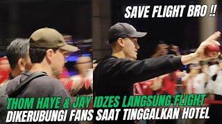 THOM HAYE & JAY IDZES LANGSUNG FLIGHT KE EROPA KELUAR HOTEL DIKERUBUNGI FANS TIMNAS