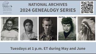 2024 Genealogy Series - Alien Files: Researching Immigrant Ancestors at NARA (June 18, 2024)