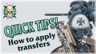 Quick tips! How to apply transfers to your miniatures. Fast and easy method!