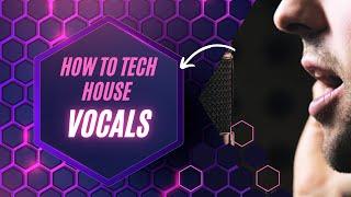 HOW TO Use Your Own Vocals For Tech House