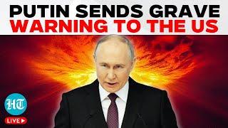 Putin Speech LIVE: Russian President's Stark Warning Stuns the US | Russia Ukraine War |  Trump