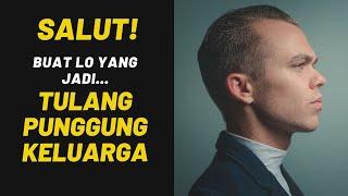 Buat lo yang jadi TULANG PUNGGUNG Keluarga, Ini MOTIVASI buat lo!