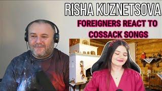 RISHA KUZNETSOVA - FOREIGNERS REACT TO COSSACK SONGS (REACTION)