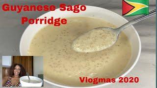 Guyanese Sago Porridge/Sago Porridge/Porridge/Vlogmas 2020/Cooking With Afton/Guyanese Youtuber