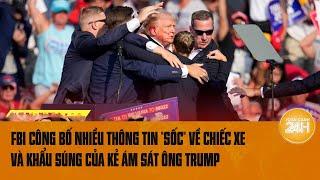 FBI công bố nhiều thông tin “sốc” về chiếc xe và khẩu súng của kẻ ám sát ông Trump