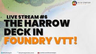 The Sly Strategist Live Stream 6: The Harrow Deck in Foundry VTT for Pathfinder 2E!