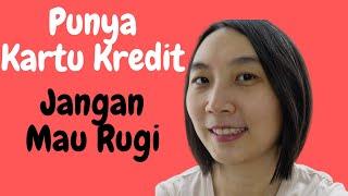 11 TIPS PENGGUNAAN KARTU KREDIT - JANGAN MAU RUGI