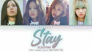 BLACKPINK – STAY Color Coded Lyrics HAN/ROM/ENG