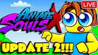 UPDATE 2 LIVE!!! In Anime Souls X (Noob to Pro #5)