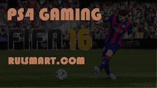 [PlayStation 4] FIFA 16 — GamePlay — PS4 Gaming [RULSMART.COM]