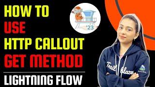 How to use the HTTP Callout Get Method In Flow | SPRING'23 UPDATE ️
