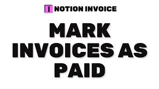 How to mark invoices with a paid date in Notion Invoice