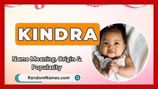 Kindra - Baby Girl Name Meaning, Origin & Popularity - RandomNames.com