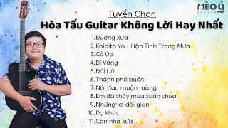 TUYỂN CHỌN HÒA TẤU GUITAR HAY NHẤT | MÈO Ú GUITAR