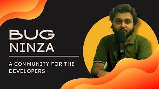 Bug Ninza: A Developer Community | My Vision And More...