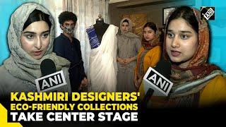 Kashmiri designers make history at Bombay Times Fashion Week with Eco-Friendly collection