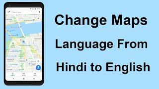 How to change Google Maps Language from Hindi to English?