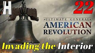 Ultimate General: American Revolution | Invading the Interior | Early Access |  Part 22