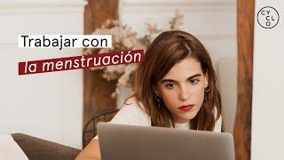 MENSTRUACIÓN Y TRABAJO | TIPS PARA SER MÁS PRODUCTIVA