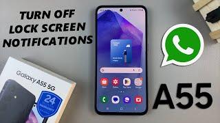 Samsung Galaxy A55 5G: How To Disable WhatsApp Notifications On Lock Screen