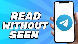 How to Read Telegram Messages Without Seen (2024)