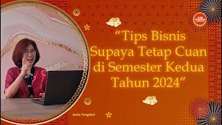 Tips Bisnis Supaya tetap cuan di semester kedua th 2024”