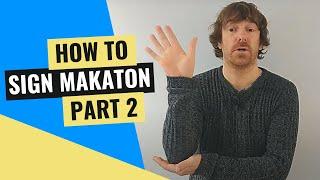 How to Sign Makaton Part 2