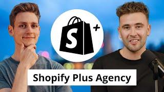 The Secrets of a Shopify Plus Partner - Exclusive Interview with a Shopify Plus Agency Owner