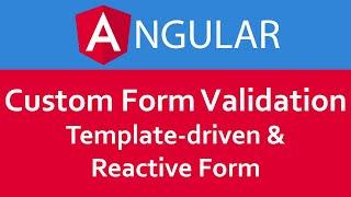 Create a custom validators for template driven forms and reactive forms in Angular 7/8/9