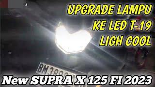 Upgrade Pencahayaan SUPRA X 125 FI 2023 Dengan Led Osram T19 Agar Lensa Adem Super Terang‼️