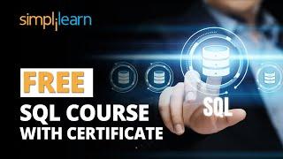 SQL Course FREE | FREE SQL Course With Certificate | Learn SQL For Beginners | Simplilearn