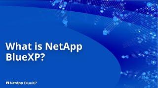 What is NetApp BlueXP?