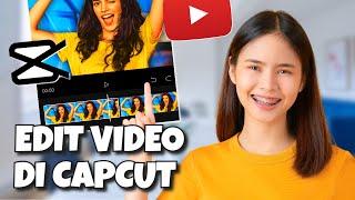 Cara Edit Video YouTube di CapCut untuk Youtuber Pemula 2022