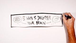 5 Ways to Declutter Your Brain