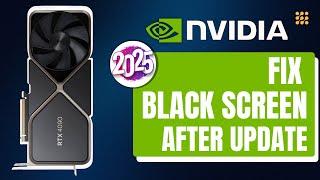 Fix BLACK SCREEN After Updating NVIDIA Driver | 2025